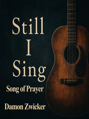 cover image of Still I Sing--Song of Prayer